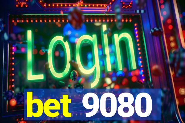 bet 9080